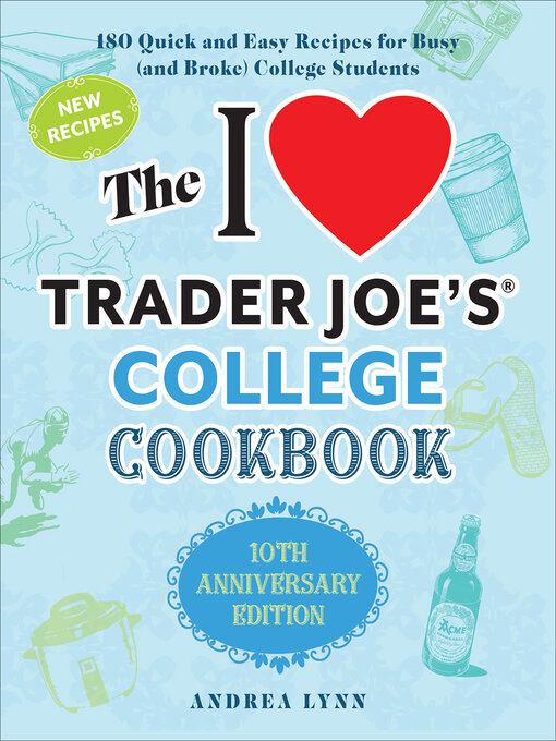 Title details for The I Love Trader Joe's College Cookbook by Andrea Lynn - Available